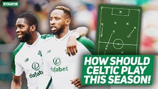 How Should Celtic Play This Season?