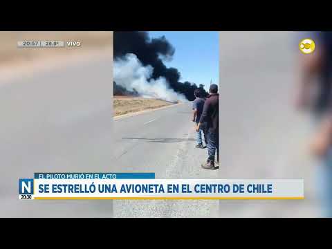 Chile: se estrelló una avioneta y el piloto murió en el acto ? Noticias a las 20:30 ? 15-01-24