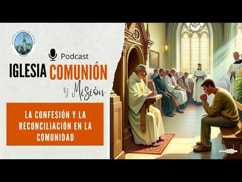 La Confesión y la Reconciliación en la Comunidad