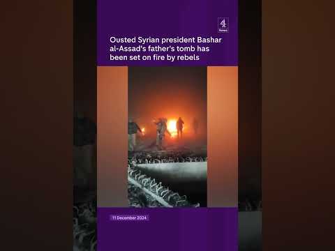 Ousted Syrian president Bashar al-Assad's father's tomb has been set on fire by rebels
