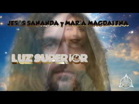 MARÍA MAGDALENA y JESÚS SANANDA nos INICIAN en la LUZ SUPERIOR