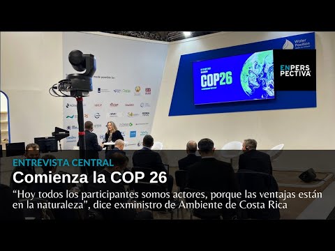 COP 26 y el desafío de frenar el calentamiento global: Con el ex ministro de Ambiente de Costa Rica