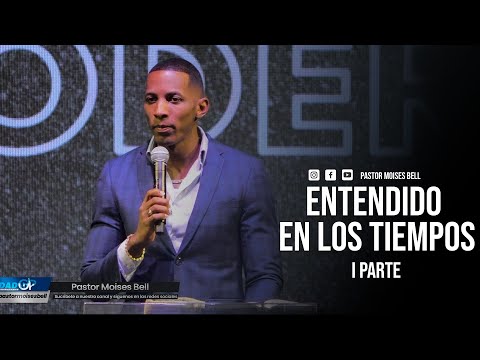 PASTOR MOISES BELL - ENTENDIDO EN LOS TIEMPOS (I PARTE)