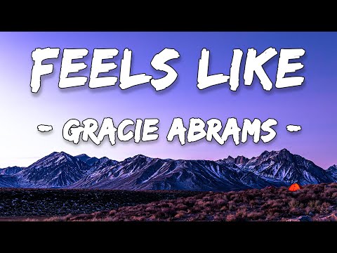 [1 HOUR LOOP] Gracie Abrams - Feels Like (Lyrics)