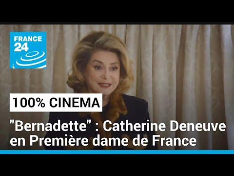Bernadette : Catherine Deneuve en Première dame de France • FRANCE 24