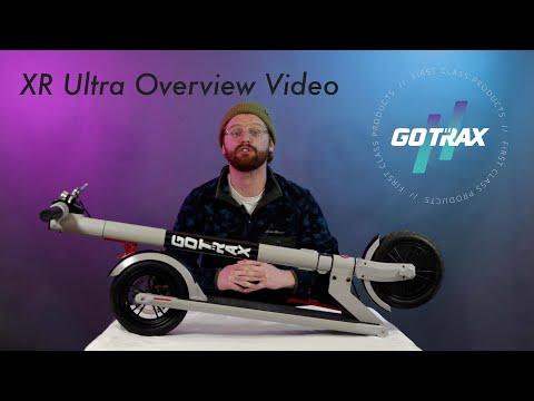 The GOTRAX XR Ultra Overview