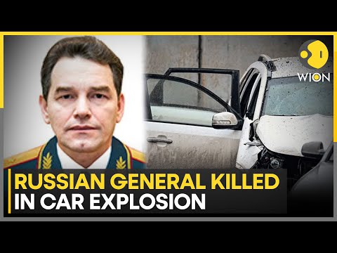 Top Russian General Killed In Car Explosion Near Moscow, Kremlin Launches Murder Probe | WION