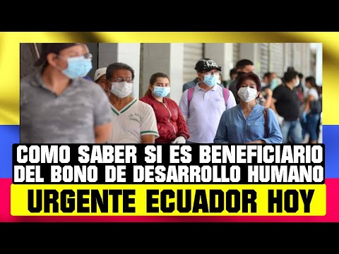 COMO SABER SI ES BENEFICIARIO DEL BONO DE DESARROLLO HUMANO ECUADOR NOTICIAS DE ECUADOR HOY 03 DIC