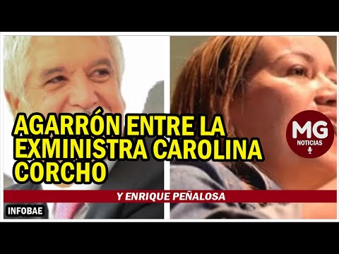 AGARRÓN ENTRE LA EXMINISTRA CAROLINA CORCHO Y ENRIQUE PEÑALOSA