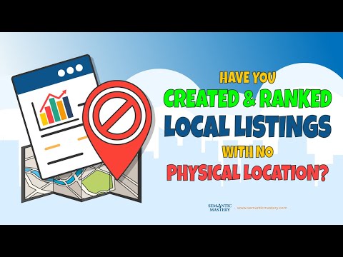 Have You Created And Ranked Local Listings With No Physical Location?