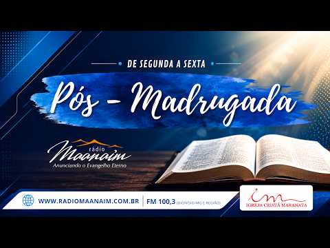 21/08/2026 - [Pós-Madrugada - 06h20] - Igreja Cristã Maranata - Sexta