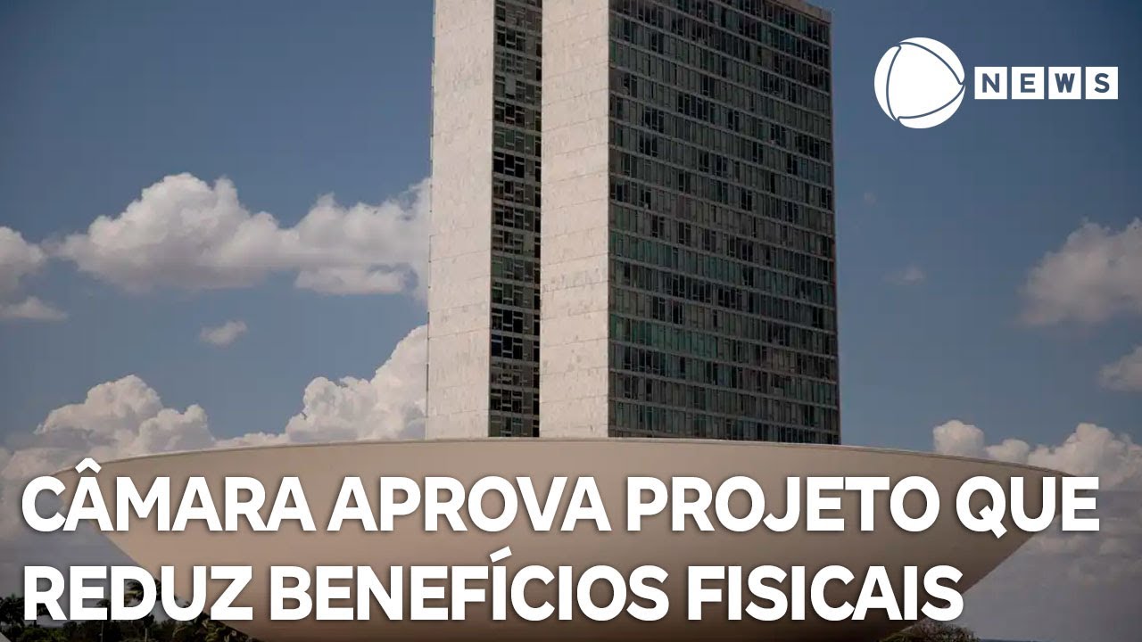 Câmara aprova com urgência de projeto que reduz benefícios fiscais
