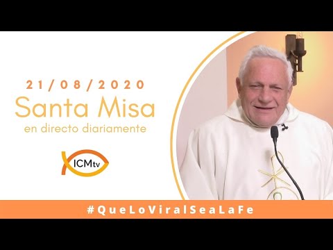 Santa Misa - Viernes 21 de Agosto 2020