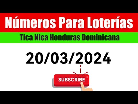 Numeros Para Las Loterias HOY 20/03/2024 BINGOS Nica Tica Honduras Y Dominicana