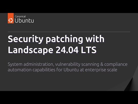 Security patching with Landscape 24.04 LTS