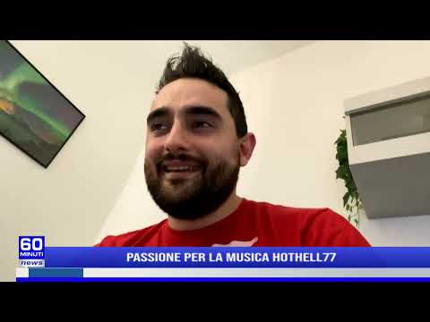 60 NEWS | PASSIONE PER LA MUSICA HOTHELL77