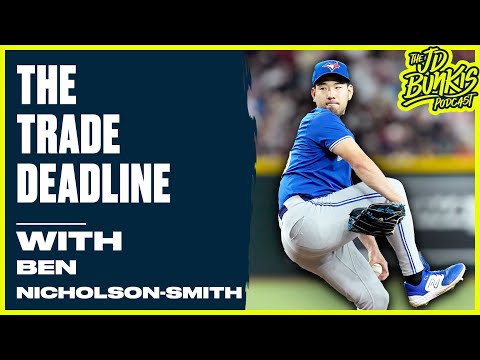 Jays Trade Grades with Ben Nicholson-Smith | JD Bunkis Podcast