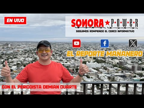 Reporte Mañanero | #SonoraPower | Reforma para Fondo de Pensiones hecha