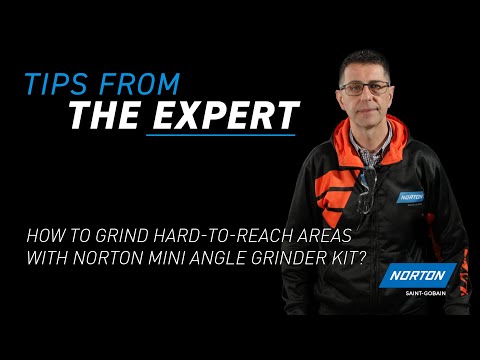 How To Grind Those Hard-to-reach Areas With Norton Mini Angle Grinder Kit?