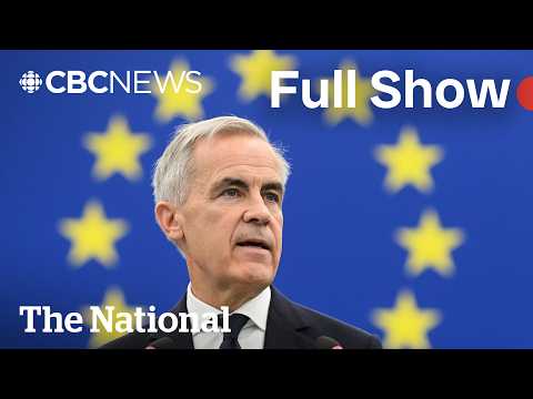 CBC News: The <strong>National</strong> | Carney addresses European Parliament