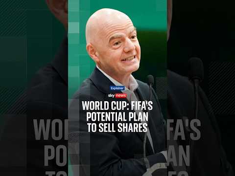World cup: FIFA's potential plan to sell shares explained