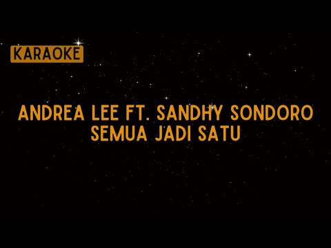 Andrea Lee ft Sandhy Sondoro - Semua Jadi Satu [Karaoke]