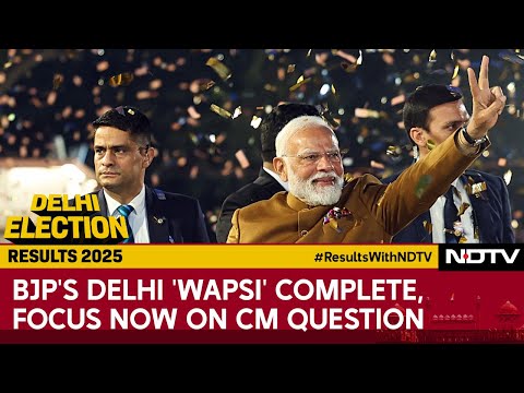 Delhi Election Result 2025 | BJP's Delhi 'Wapsi' Complete, Focus Now On Chief Minister Question