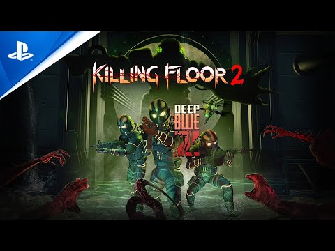 Killing Floor 2: Deep Blue Z Update - Launch Trailer | PS4 Games
