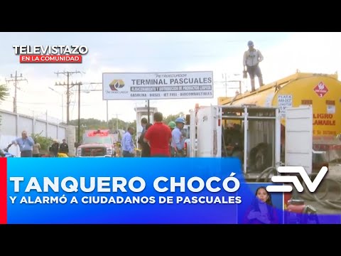 Alarma en Pascuales tras choque de un tanquero con combustible | Televistazo en la Comunidad