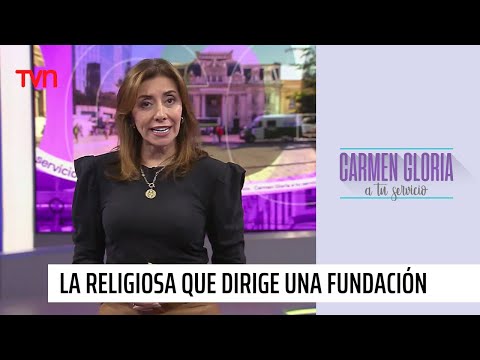 Mujer Impacta: la religiosa que dirige una fundación | Carmen Gloria a tu servicio