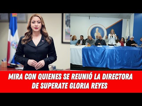 MIRA CON QUIENES SE REUNIÓ LA DIRECTORA DE SUPERATE GLORIA REYES
