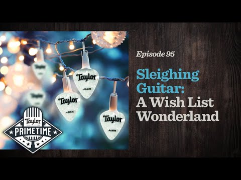 Holiday Guitar Wish Lists + 2023 in Review | Primetime Episode 95