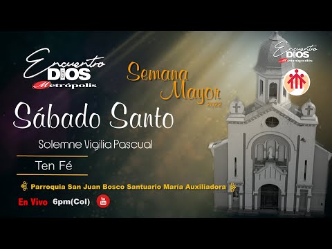 Sábado Santo  · Desde la Parroquia San Juan Bosco Santuario María Auxiliadora.