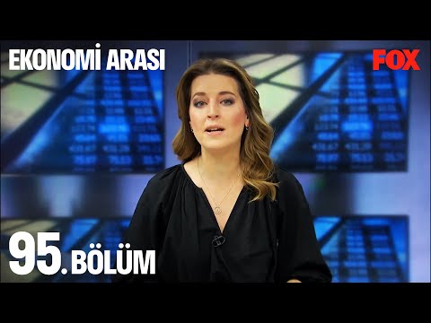 Ekonomi Arası 95. Bölüm