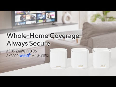 Whole-home Coverage, Always Secure – ASUS ZenWiFi XD5