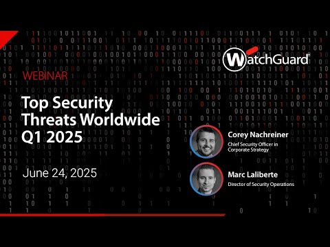 Top Security Threats Worldwide Q1 2025