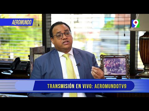 Andrés Astacio: Nuestro Objetivo es que el dominicano tenga siempre Luz | AeroMundo