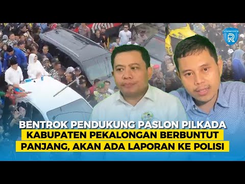 Bentrok Pendukung Paslon Pilkada Kabupaten Pekalongan Berbuntut Panjang, akan Ada Laporan ke Polisi