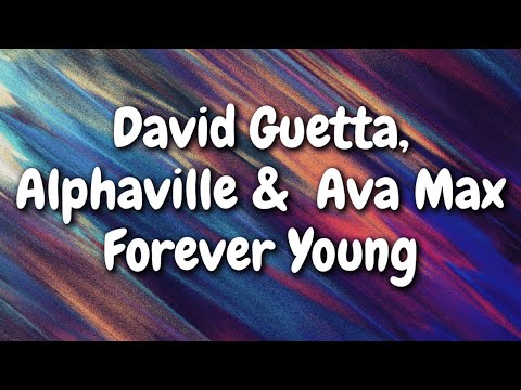 David Guetta, Alphaville &  Ava Max - Forever Young (Lyrics)