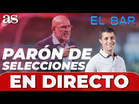 EL BAR, EN DIRECTO | FLICK sigue ENAMORANDO antes del PARÓN de SELECCIONES