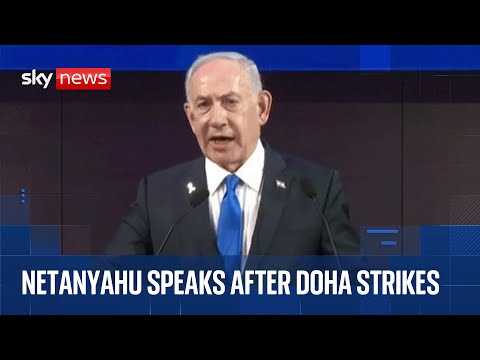 Netanyahu speaks after Israel launches strikes on Hamas leaders in Doha