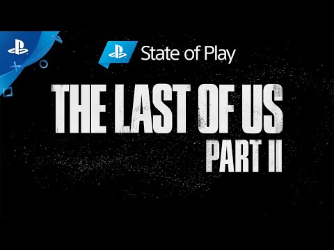 The Last of Us Part II - State of Play - Legendado em Português | PS4