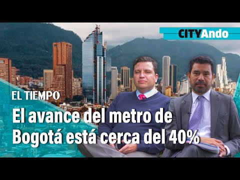 El avance del metro de Bogotá está cerca del 40% | El Tiempo