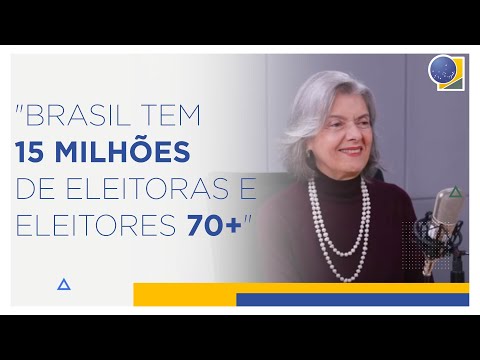 Ministra Cármen Lúcia: “Brasil tem 15 milhões de eleitores 70+”