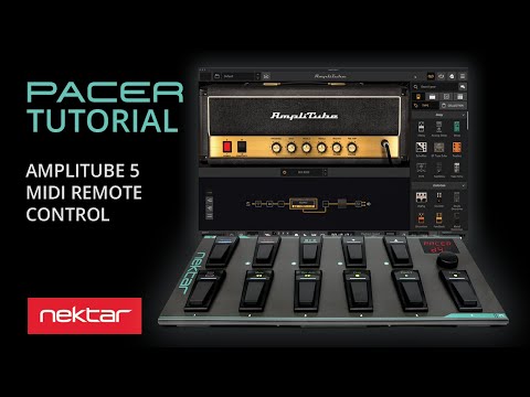 Using Amplitube 5 with the PACER MIDI Foot Controller – Nektar Pacer Tutorial