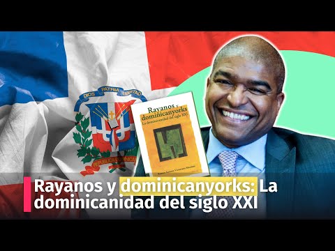 Rayanos y dominicanyorks: La dominicanidad del siglo XXI