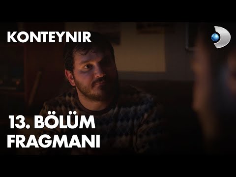 Konteynır 13. Bölüm Fragmanı