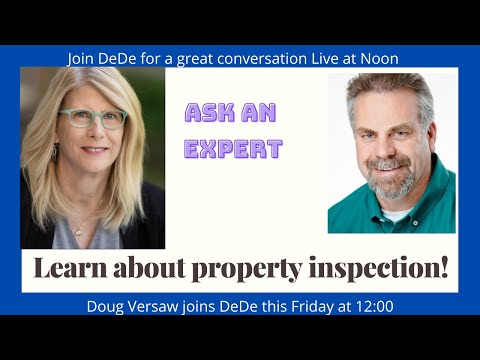 Property Inspectors.  Doug Versaw will fill in all the blanks!