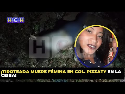 ¡Tiroteada muere fémina en col. Pizzaty en La Ceiba!