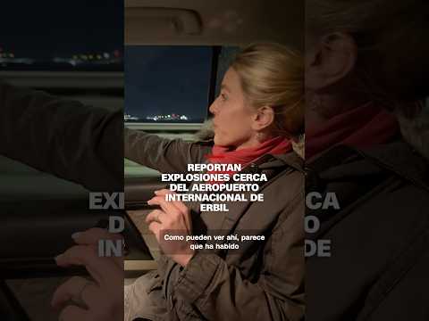 Reportan explosiones cerca del Aeropuerto Internacional de Erbil, Iraq